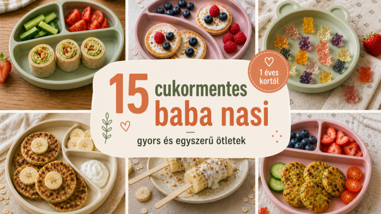 Gyors, egyszerű ötletek – 1 éves kortól, válogatós időkre is