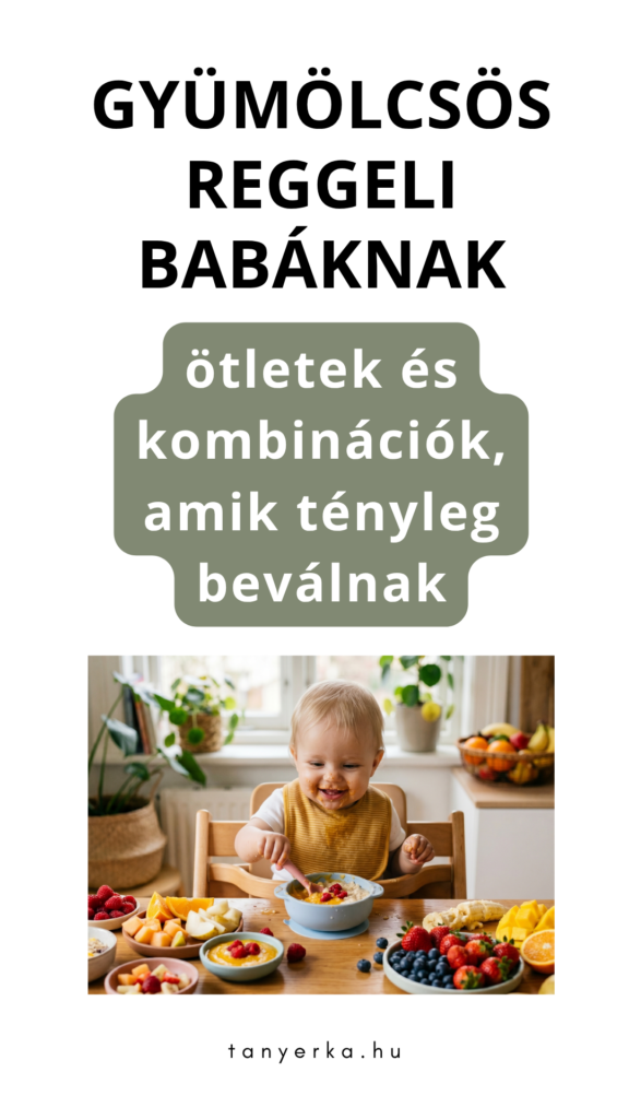 Gyümölcsös reggeli babáknak – ötletek és kombinációk amik tényleg beválnak