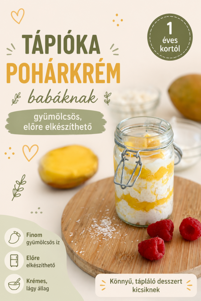 Gyümölcsös tápióka pohárkrém babáknak mangóval, üvegben tálalva