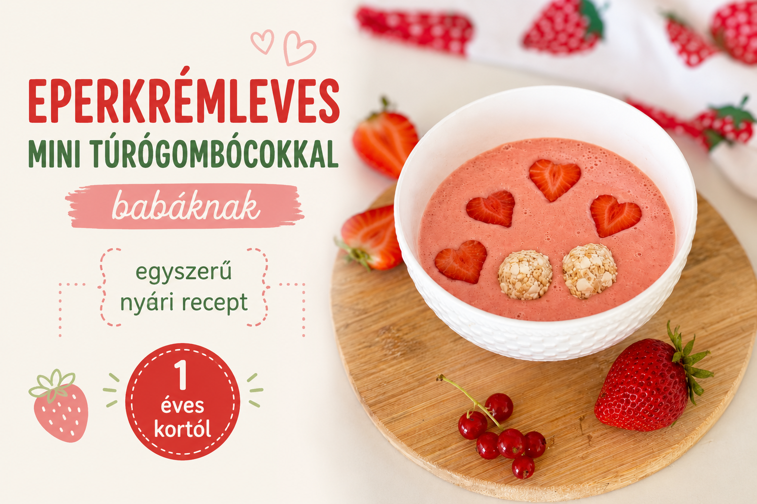 Eperkrémleves mini túrógombócokkal babáknak tálalva, eper szívecskékkel díszítve