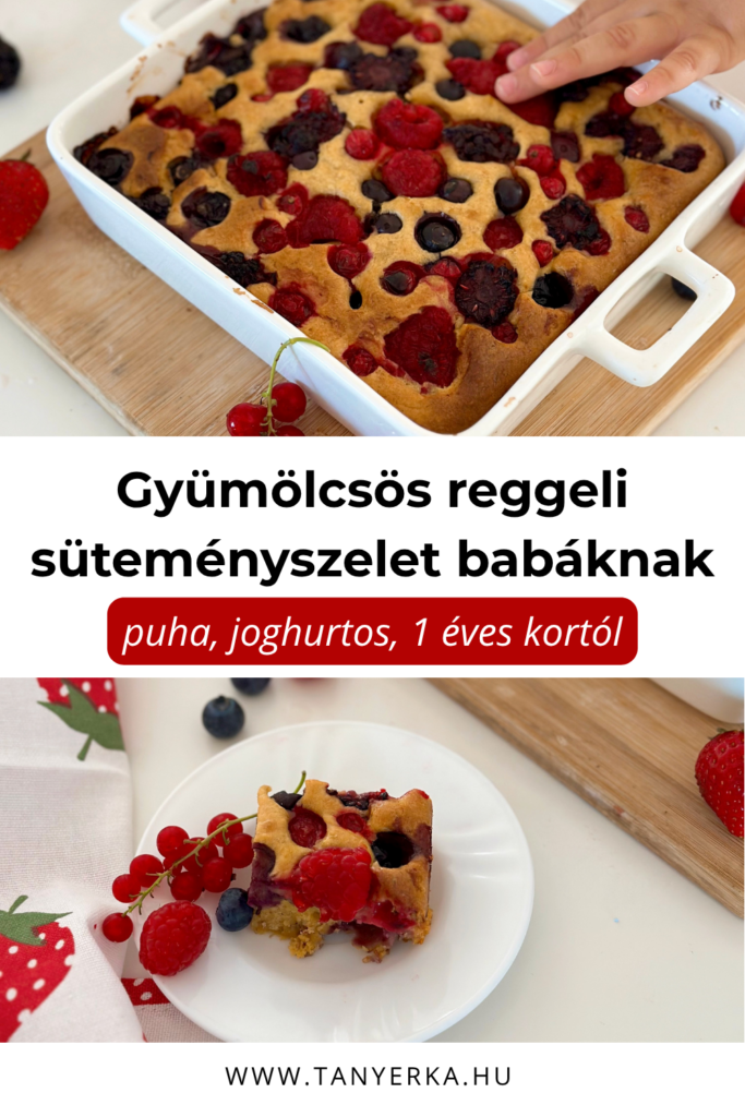 Gyümölcsös reggeli sütemény babáknak – puha, joghurtos recept bogyós gyümölcsökkel 1 éves kortól
