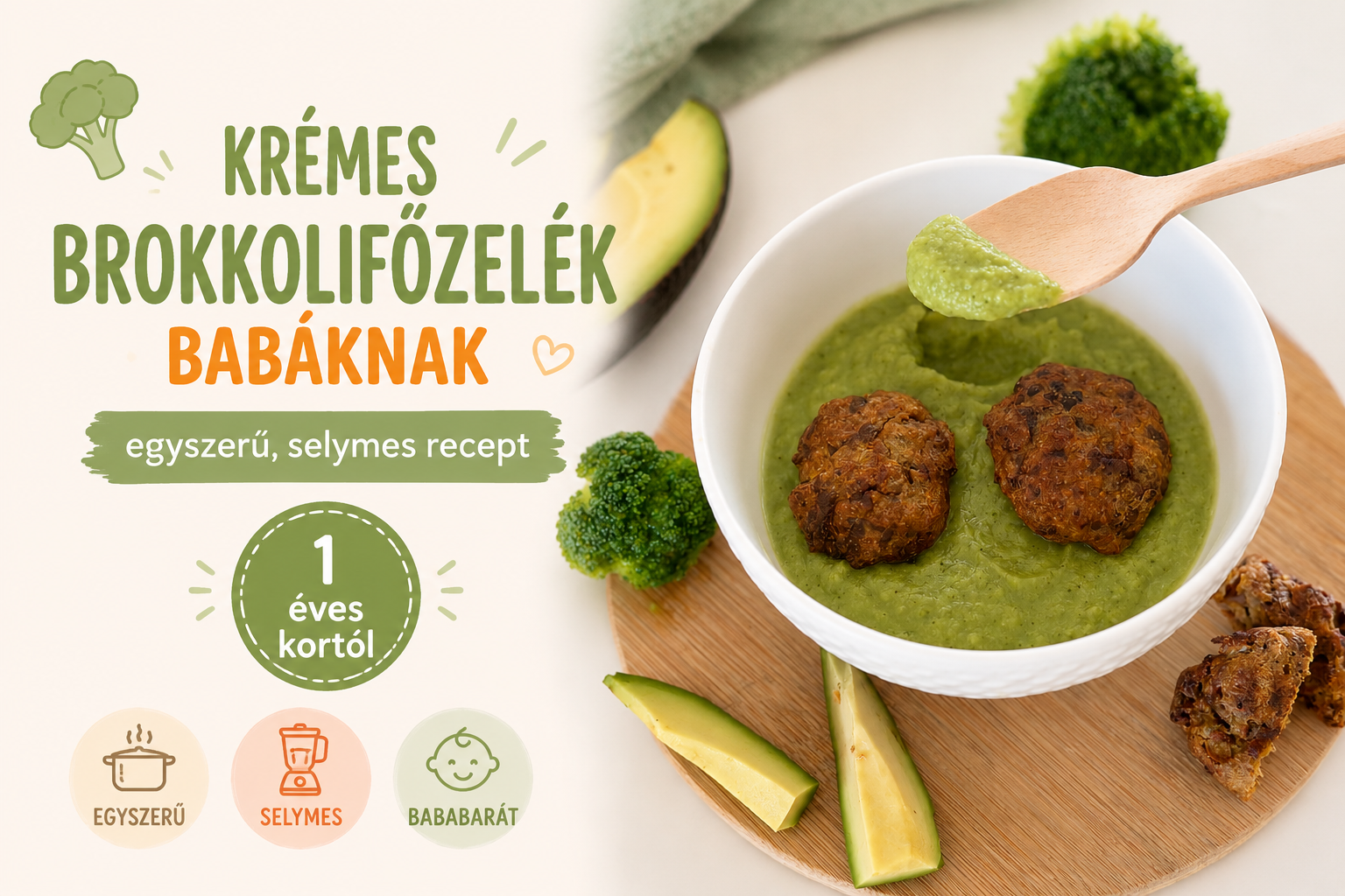 Krémes brokkolifőzelék babáknak avokádóval és májas-répás fasírttal