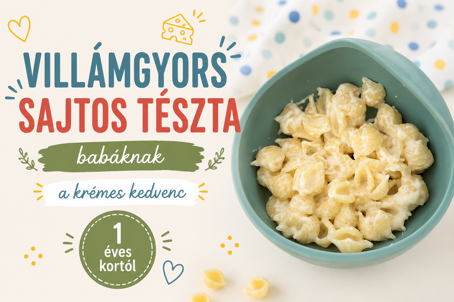 Krémes sajtos tészta babáknak kagylótésztából, egyszerű mac and cheese recept 12 hónapos kortól