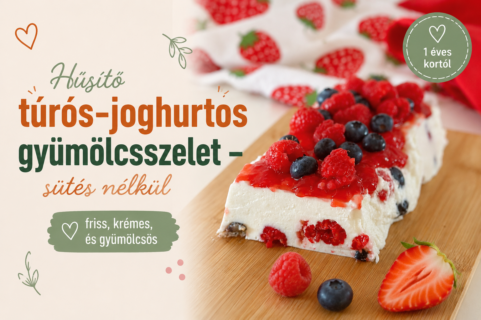 Hűsítő túrós-joghurtos gyümölcsszelet babáknak friss málnával és áfonyával