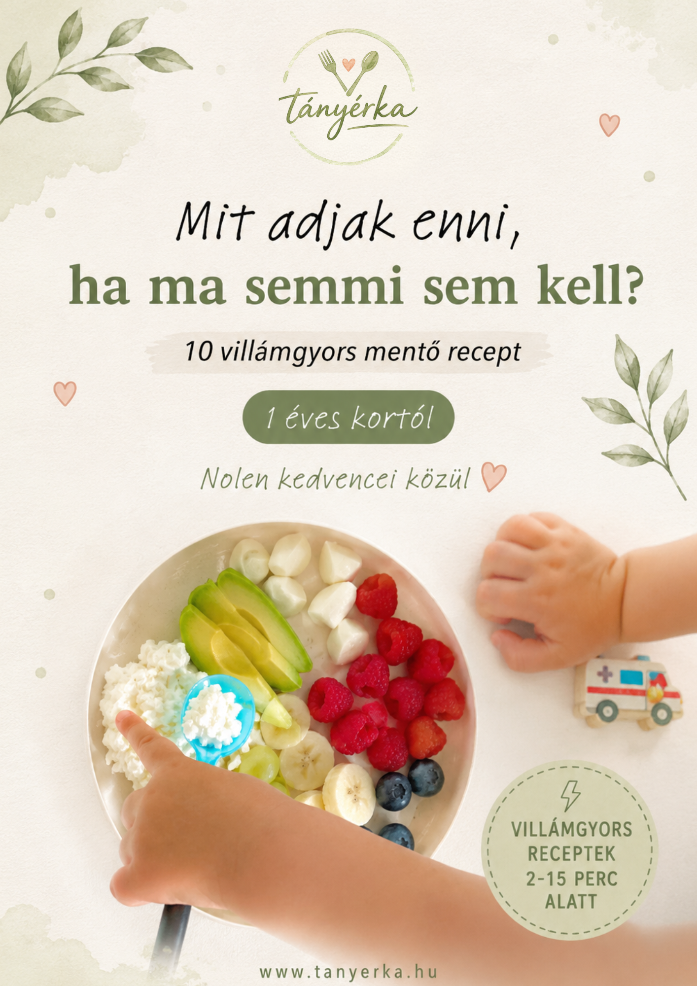 Mit adjak enni, ha ma semmi sem kell? – 10 villámgyors mentőrecept 1 éves kortól
